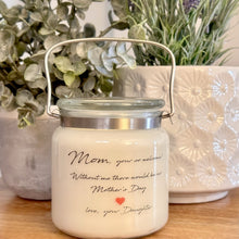  Mothers Day Candle - Mom, Your So Welcome, Without Me There Would No Mothers Day, Love your Daughter