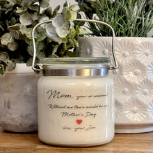  Mothers Day Candle - Mom, Your So Welcome, Without Me there would be no Mothers Day, Love Your Son