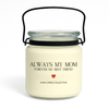 Mother’s Day soy candle in glass har with label that reads “Always My Mom. Forever My Best Friend.”