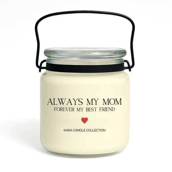 Mother’s Day soy candle in glass har with label that reads “Always My Mom. Forever My Best Friend.”