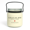 Mother’s Day soy candle with label that reads “Always My Mom. Forever My Friend.”