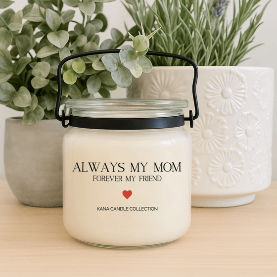 Mother’s Day soy candle with label that reads “Always My Mom. Forever My Friend.”