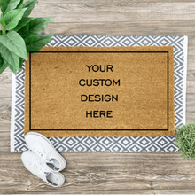  A COIR MAT THAT SAYS YOUR CUSTOM DESIGN HERE
